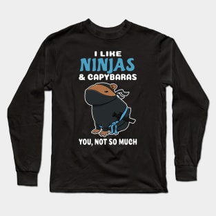 I Like Ninjas and Capybaras you not so much cartoon Long Sleeve T-Shirt